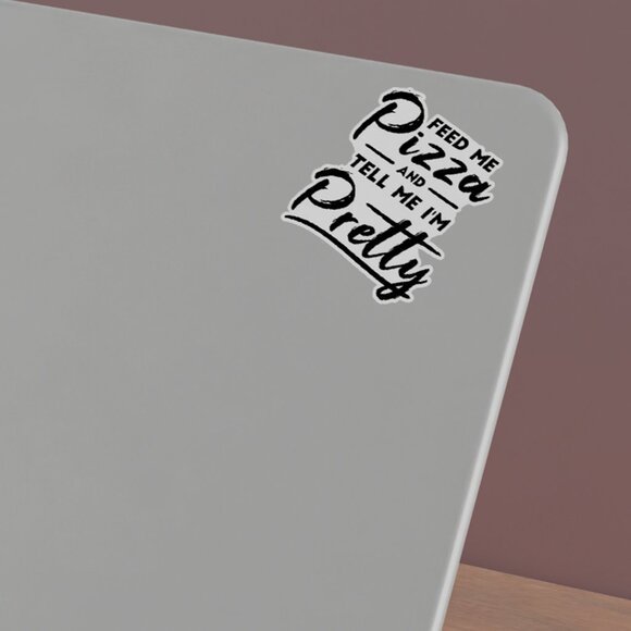 3pc - Feed Me Pizza and Tell Me I'm Pretty Sticker Decal Pack – Tumbler, Laptop - Picture 5 of 8